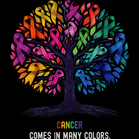 Cancer Comes in Many Colors - DTF Transfer