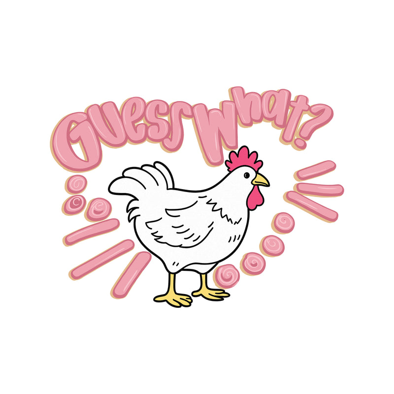 Guess What? Chicken Butt! - DTF Transfers