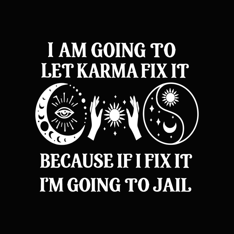 Let Karma Fix It - DTF Transfer