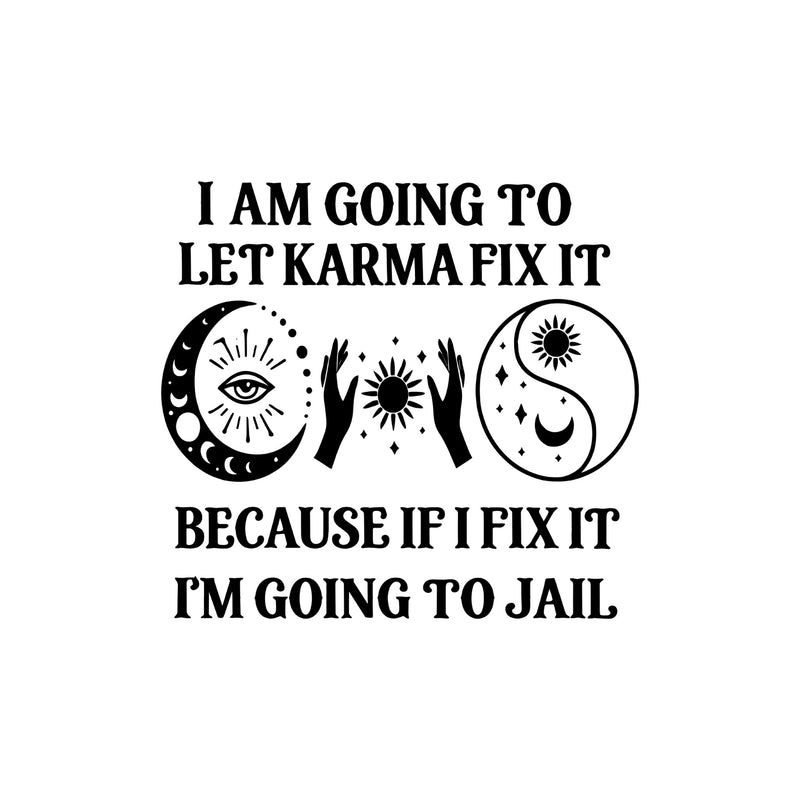 Let Karma Fix It - DTF Transfer