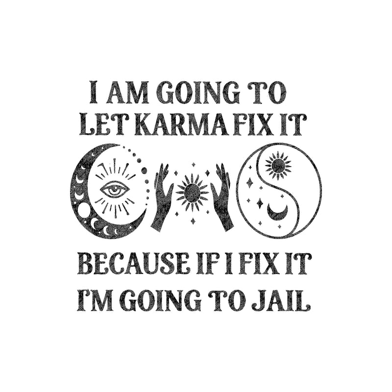 Let Karma Fix It - DTF Transfer