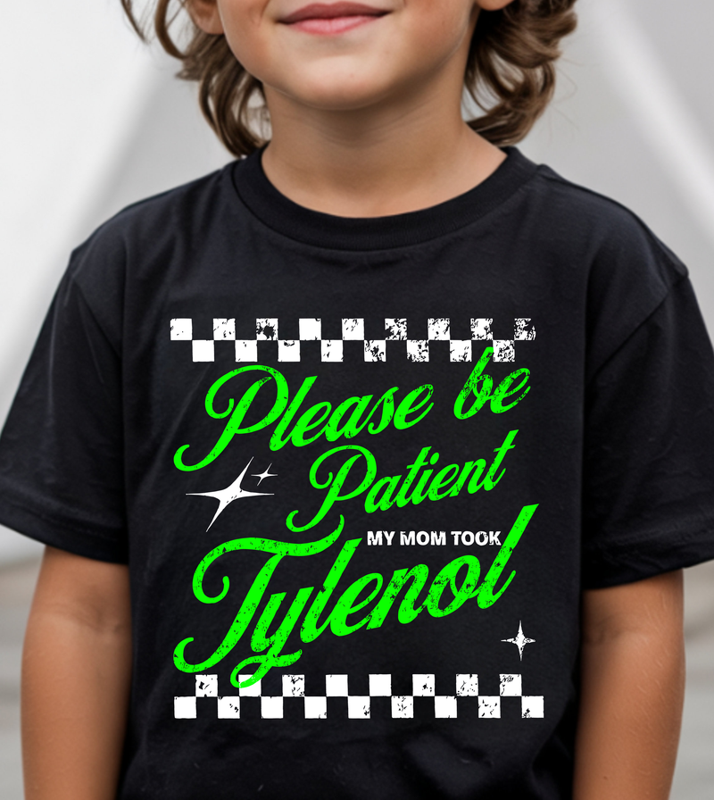 Please Be Patient - DTF Transfer