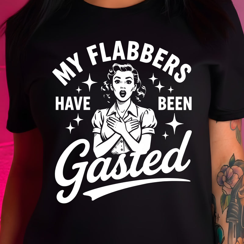 My Flabbers Have Been Gasted - DTF Transfer