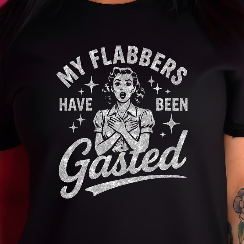My Flabbers Have Been Gasted - DTF Transfer