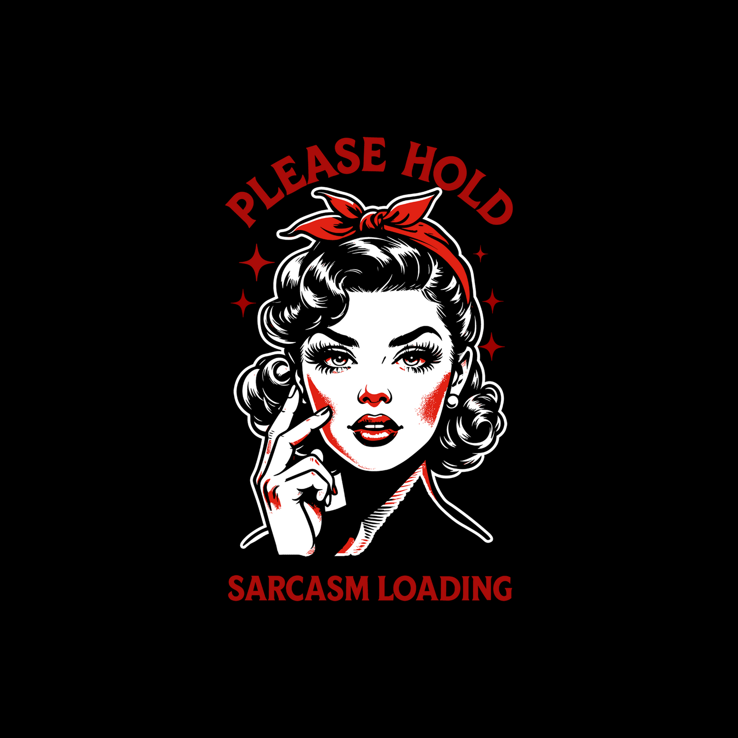 Please Hold, Sarcasm Loading - DTF Transfer