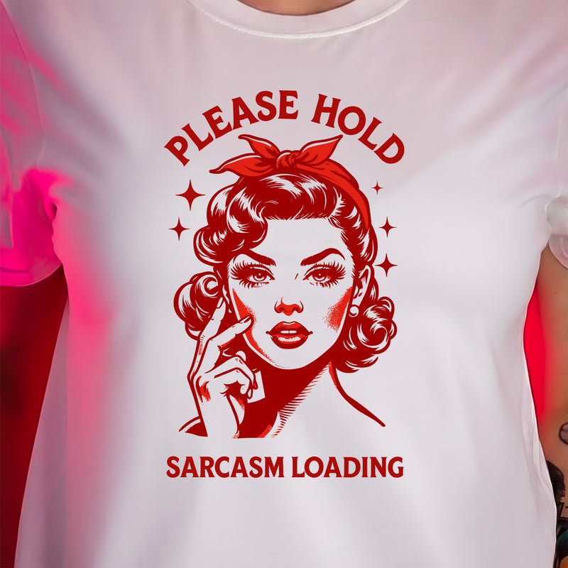 Please Hold, Sarcasm Loading - DTF Transfer
