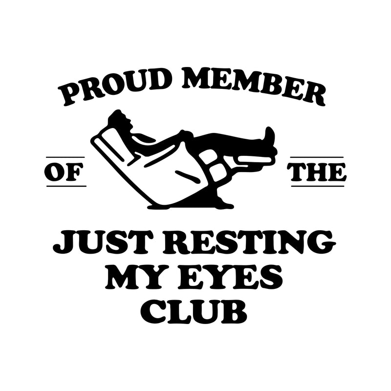 Just Resting My Eyes - DTF Transfer