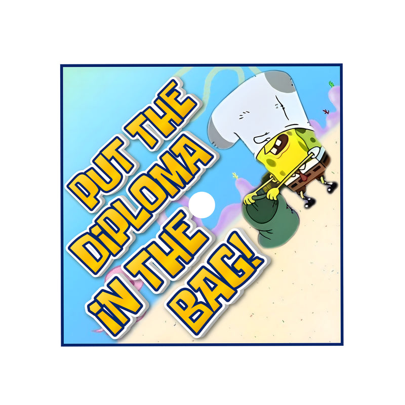 Put The Diploma In The Bag - DTF Transfer