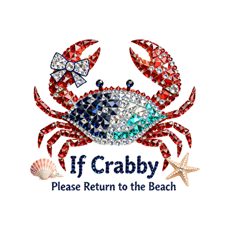 Faux Rhinestone If Crabby, Please Return To The Beach - DTF Transfer