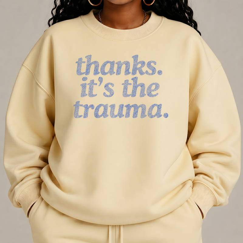 Thanks. It's The Trauma. - DTF Transfer