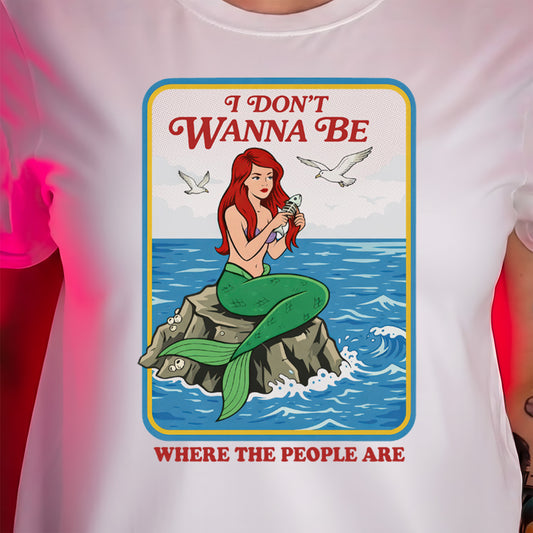 I Don't Want To Be Where The People Are - DTF Transfer