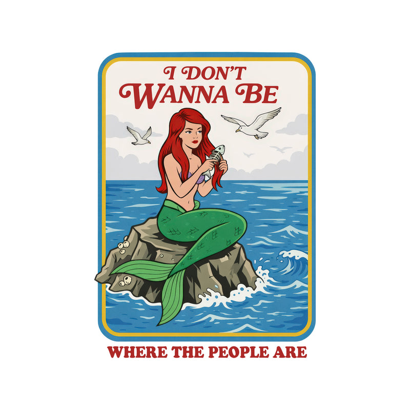 I Don't Want To Be Where The People Are - DTF Transfer
