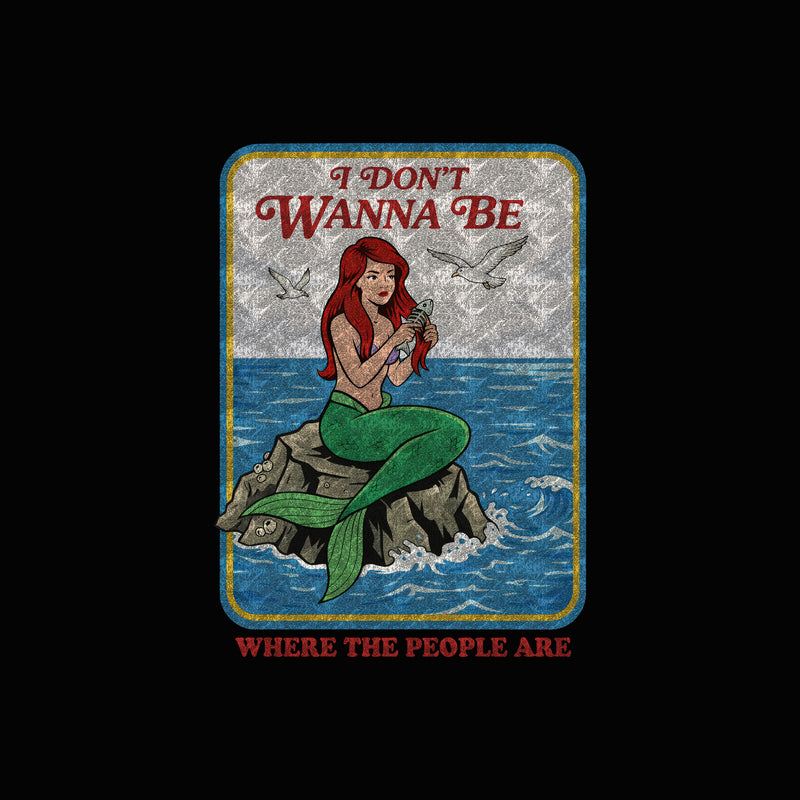 I Don't Want To Be Where The People Are - DTF Transfer