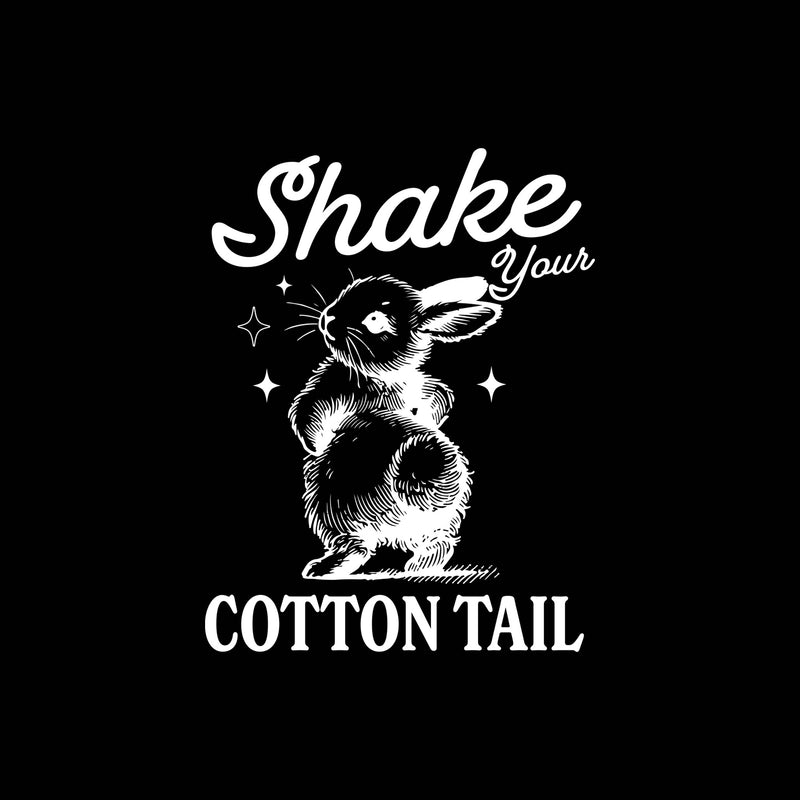 Shake Your Cotton Tail - DTF Transfer