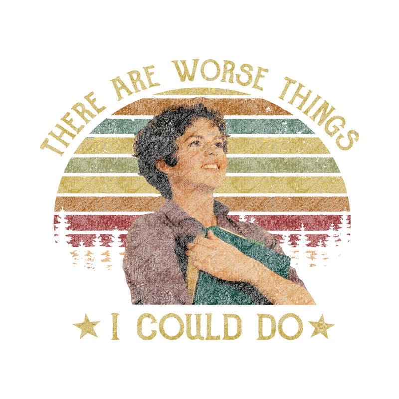 Worse Things I could Do, Rizzo - DTF Transfer
