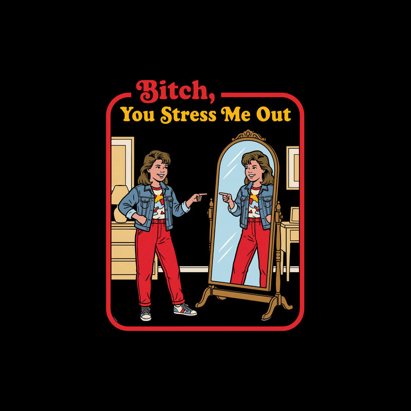 You Stress Me Out - DTF Transfer